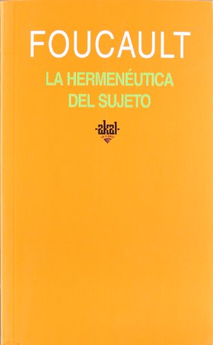 La hermenéutica del sujeto : curso del Collège de France (1982) (Universitaria, Band 237)